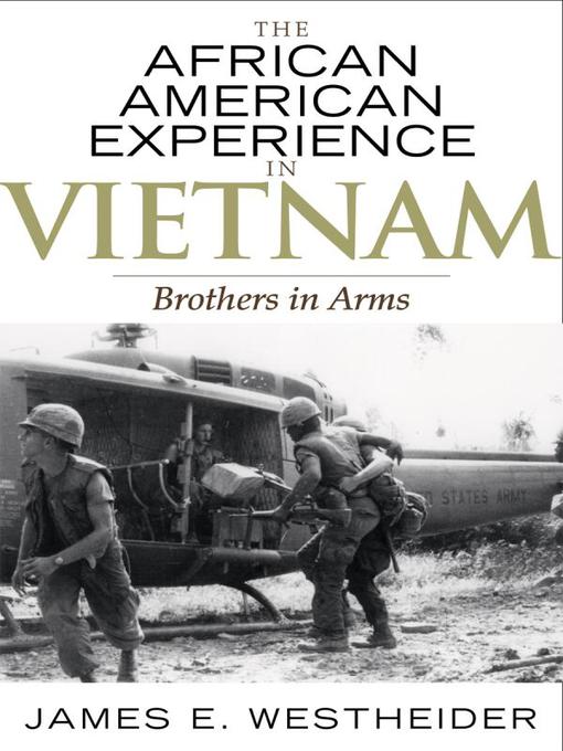 Title details for The African American Experience in Vietnam by James E. Westheider - Available